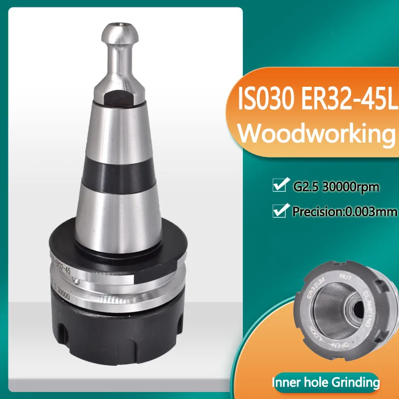 

ISO30 ER32 45L Wood Working Tool Holder Collet Chuck High Speed Engraving Machine Parts CNC Spindle