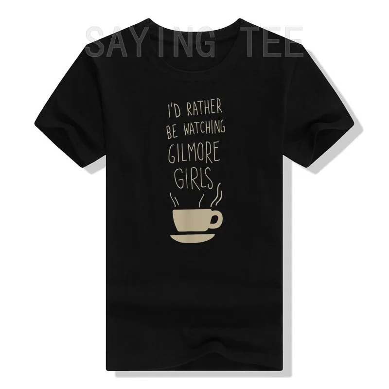 

I'd Rather Be Watching Gilmore Girls T-Shirt Funny Saying Coffee Lover Graphic Tee Y2k Top Life Style Women Aesthetic Clothes