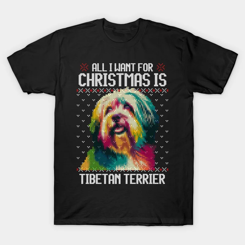 All I Want for Christmas Is Tibetan Terrier. Novelty Dog Lovers Gift T-Shirt 100% Cotton O-Neck Short Sleeve Casual Mens T-shirt