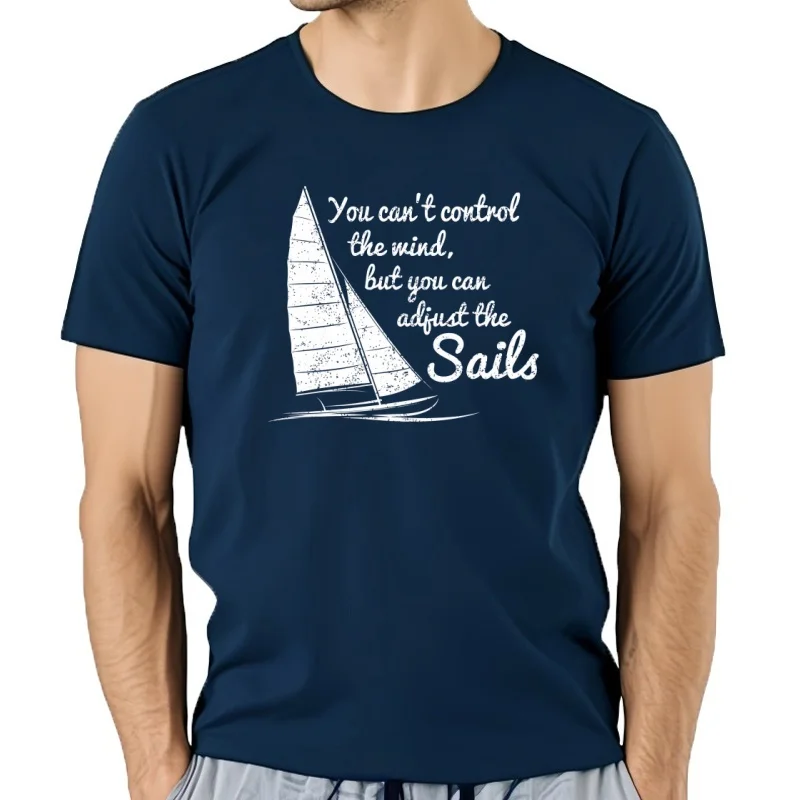 Фото Camiseta con estampado de You can Control Wind But Adjust The Sails, divertido regalo de cumpleaños, неформальный №4