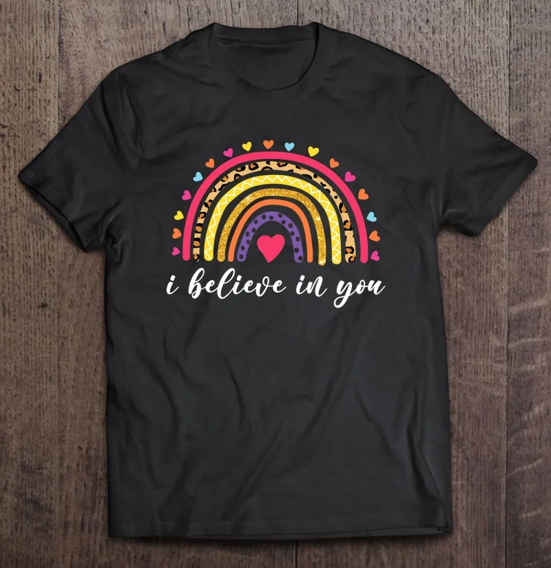 

I Believe In You Радужный Леопардовый принт День учителя подарок футболка для мужчин манга футболки Аниме одежда футболка мужская гранж