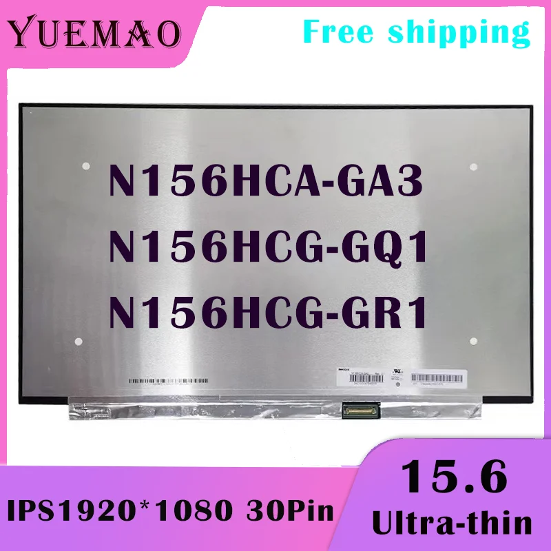 

15.6 inch FHD Laptop LCD Screen 30pin N156HCA-GA3 N156HCG-GQ1 N156HCG-GR1 IPS 1920x1080 400 cd/m² 72% NTSC EDP Display Matrix