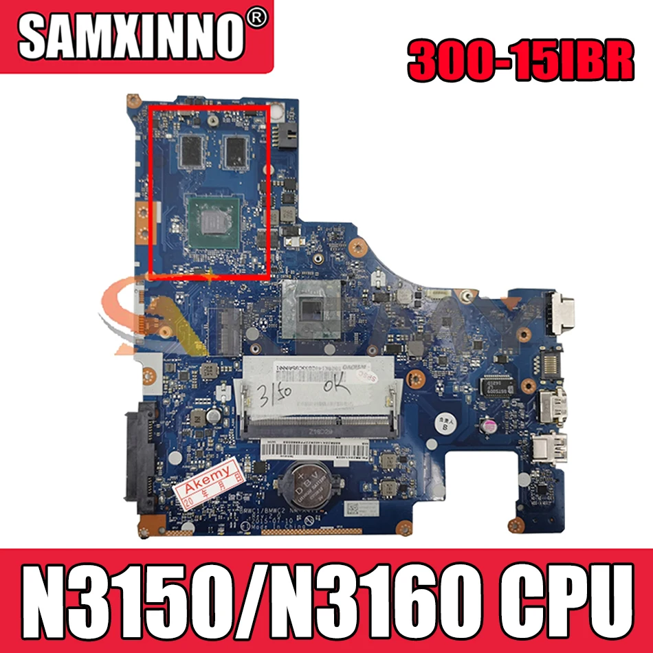 

Материнская плата Akemy BMWC1/BMWC2 для ноутбука Lenovo 300-15IBR, материнская плата CPU N3150/N3160 DDR3 100%, протестированная работа
