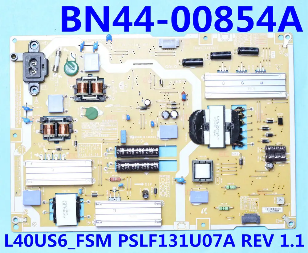 

For Power Supply Board Samsung BN44-00854A L40US6_FSM PSLF131U07A REV1.1