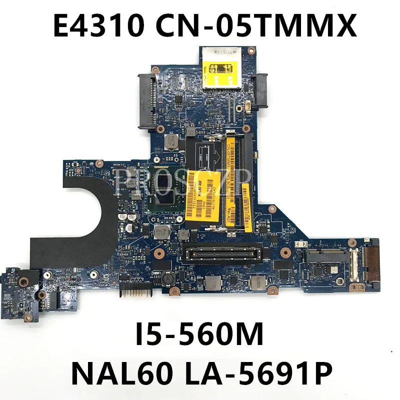 CN-05TMMX 05TMMX 5TMMX High Quality Mainboard For E4310 Laptop Motherboard NAL60 LA-5691P With I5-560M CPU DDR3 100% Full Tested