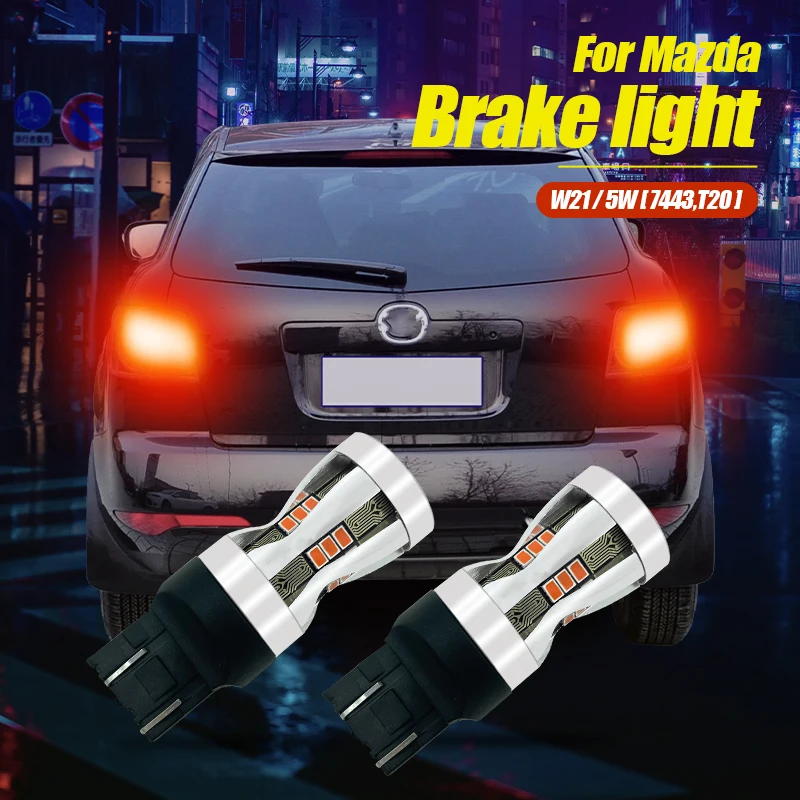 

2pcs LED Brake Light Blub Lamp W21/5W 7443 T20 Canbus For Mazda 2 3 5 6 Axela RX-8 CX-3 CX-5 CX-7 Miata MPV MX-5 Miata