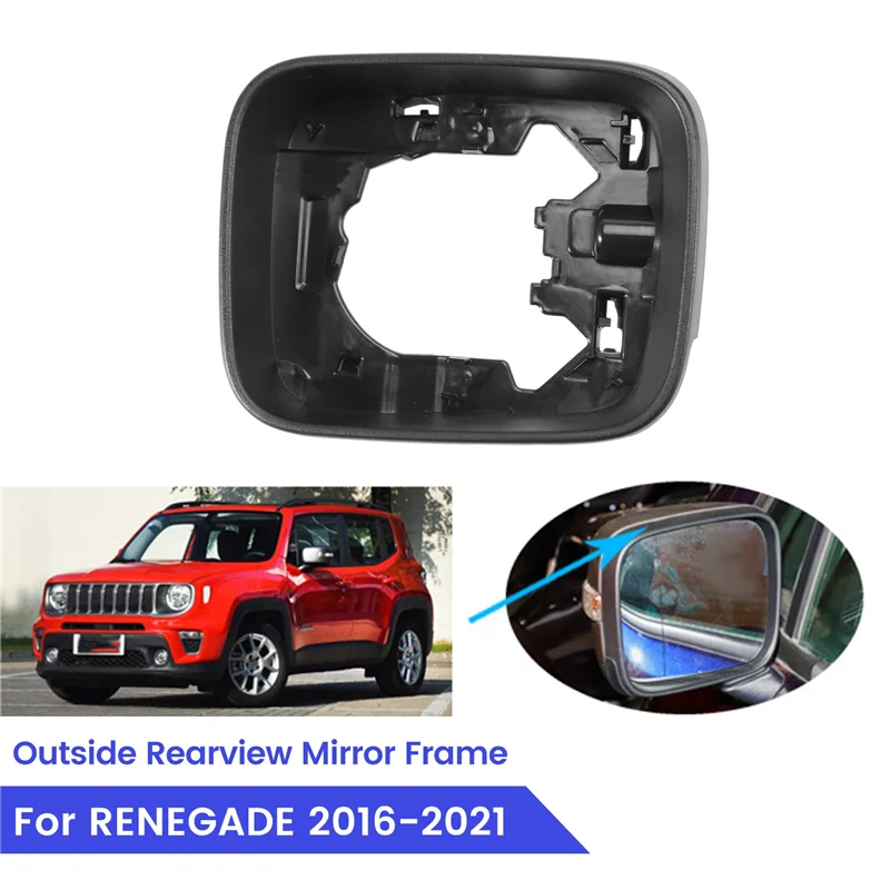 

For Jeep Renegade 2016-2021 Outside Rearview Mirror Frame Side Rearview Mirror Cover Glass Cover Right