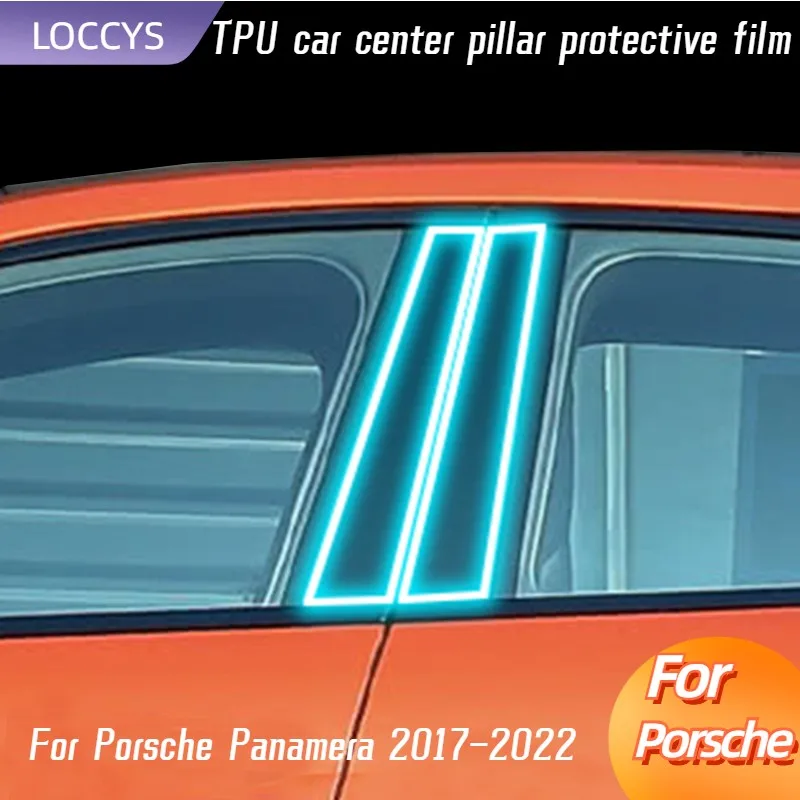 

For Porsche Panamera 2017-2022 TPU Window Center Pillar Protective Film Anti-scratch Cover Car Protector Exterior Accessories