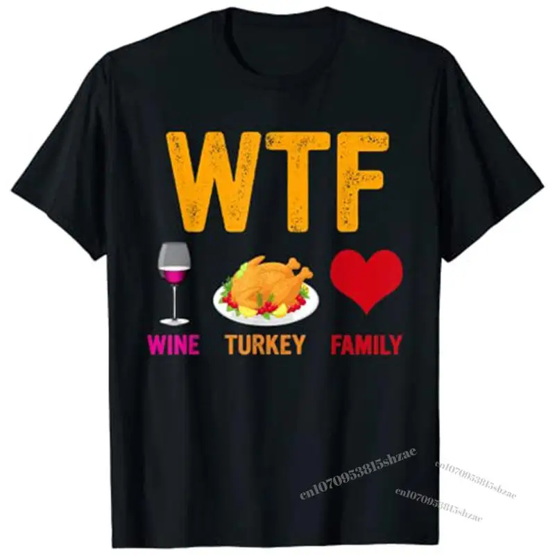 

WTF Wine Turkey Family Shirt Funny Thanksgiving Day T-Shirt