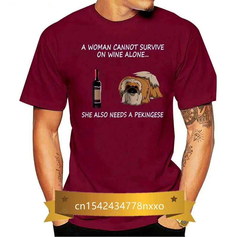 

A Woman Cannot Survive On Wine Alone She Also Needs A Pekingese 2019 Summer Men's Short Sleeve T-Shirt