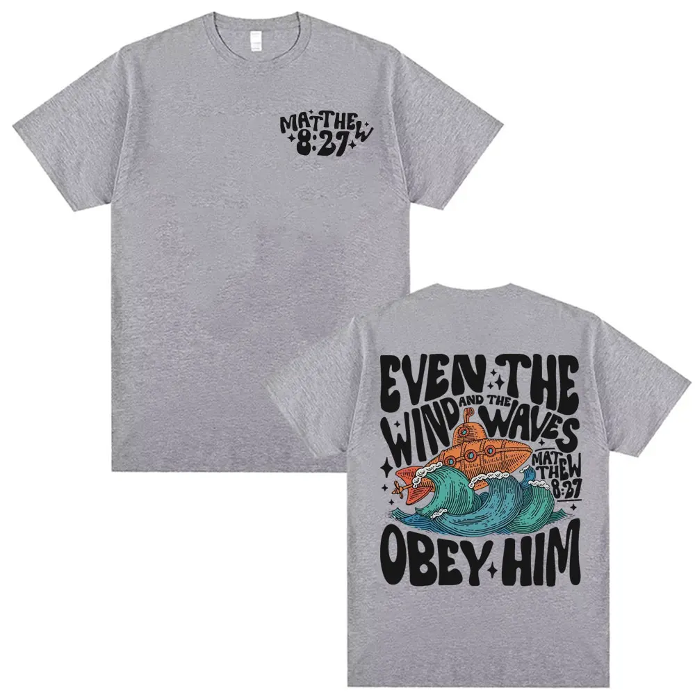 Wind and Waves Obey Him Aesthetic T-shirts Men Women's Vintage Christian Sublimation T-shirt Casual Cotton Short Sleeve T Shirts