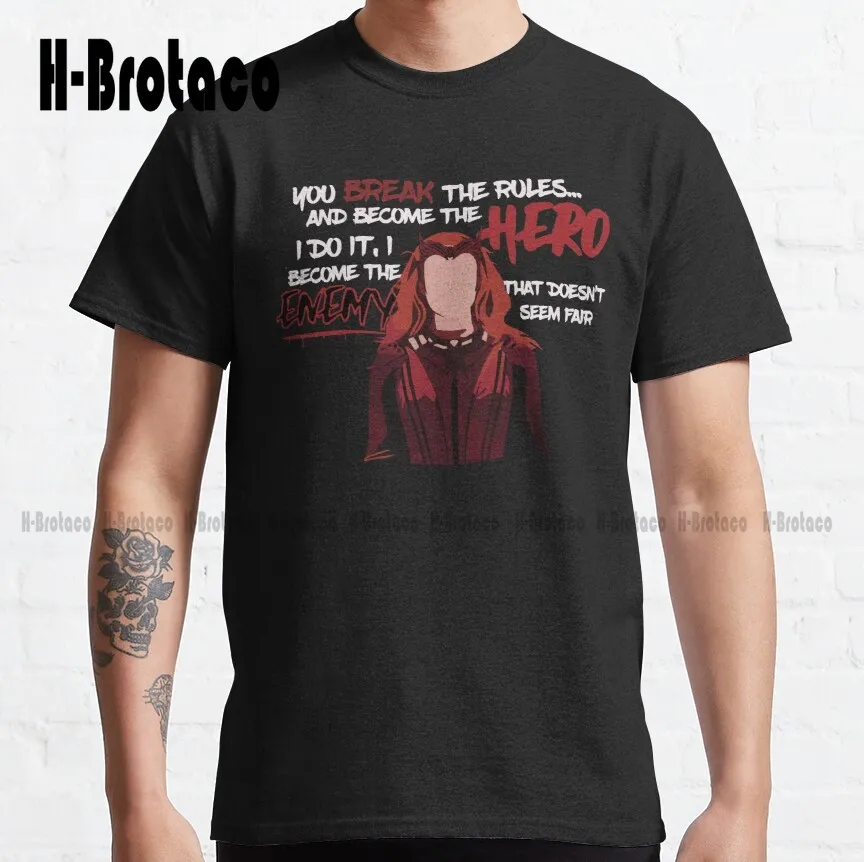 

You Break The Rules And Become The Hero. I Do It And I Become The Enemy. That Doesn’T Seem Fair. Classic T-Shirt Xs-5Xl Unisex