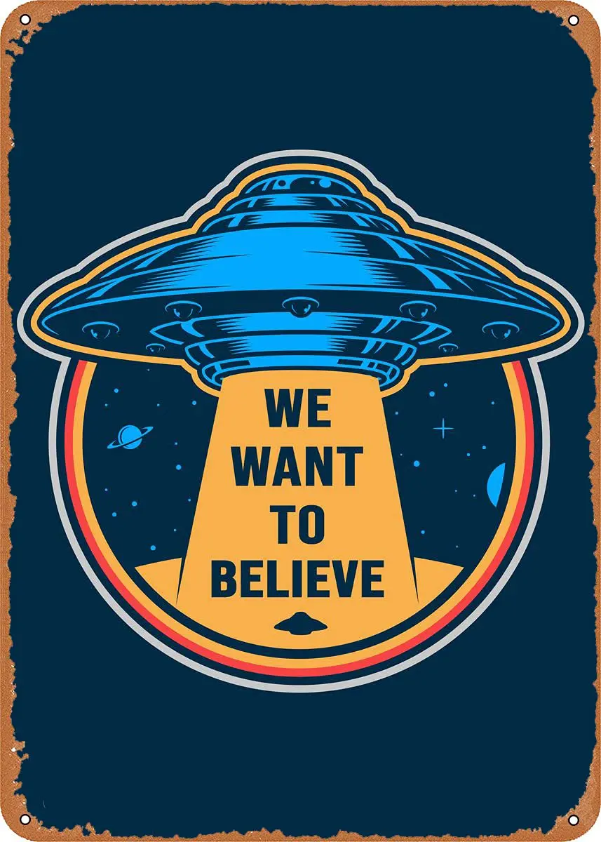 

We Want to Believe Metal Tin Sign Retro Wall Decor Vintage Art Print Poste Great Gift for Space Fans 8 x 12 inch