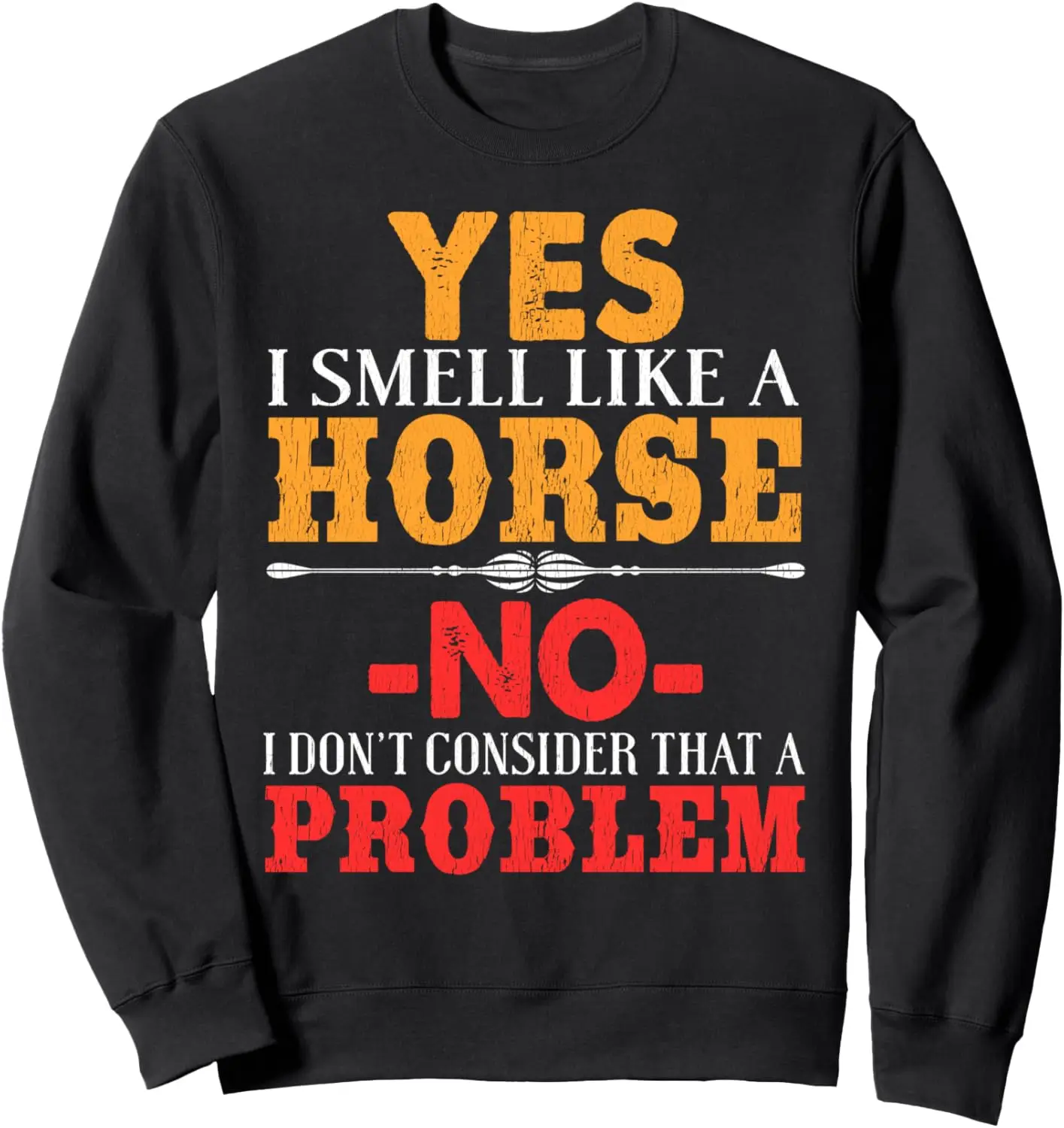 Толстовка Yes I Smell Like A Horse No Dont Consider That Problem