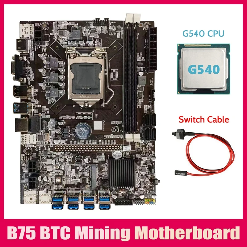 

NEW-B75 BTC Mining Motherboard+G540 CPU+Switch Cable LGA1155 8XPCIE USB Adapter DDR3 MSATA B75 USB BTC Miner Motherboard