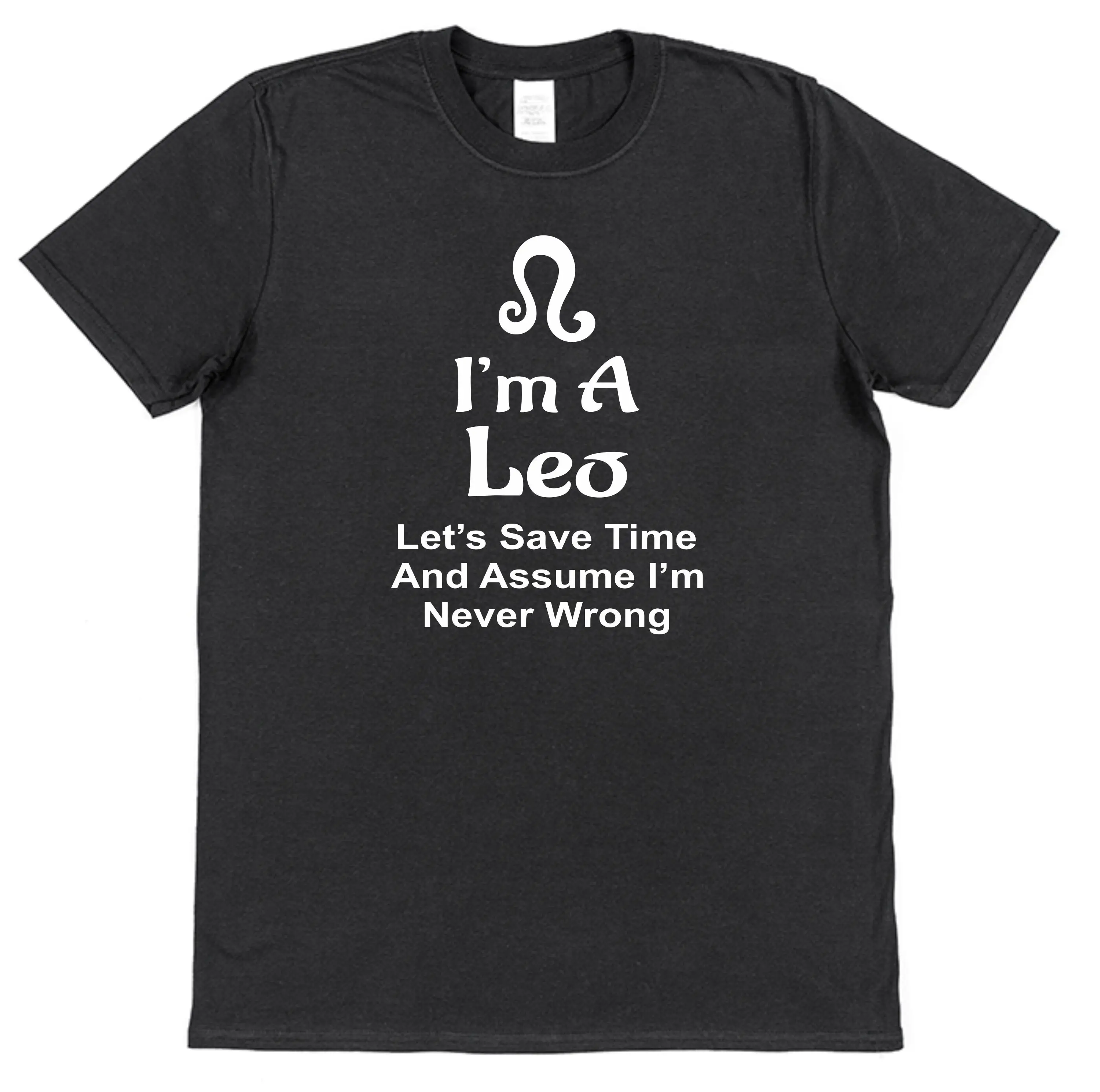 Футболка I'm A Leo Let's Save Time And Assume Never Wrong забавная футболка с изображением звезды