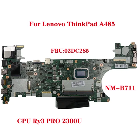

For Lenovo ThinkPad A485 Laptop Motherboard NM-B711 Motherboard FRU:02DC285 With CPU Ry3 PRO 2300U DDR4 100% Test Work Send