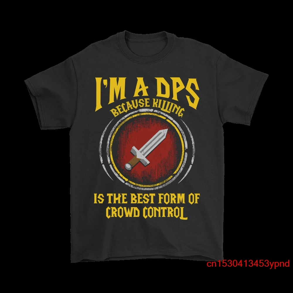 

World of Warcraft I'm A DPS Because Killing Is The Best Form Shirts man's t-shirt World of Warcraft tee Short sleeve