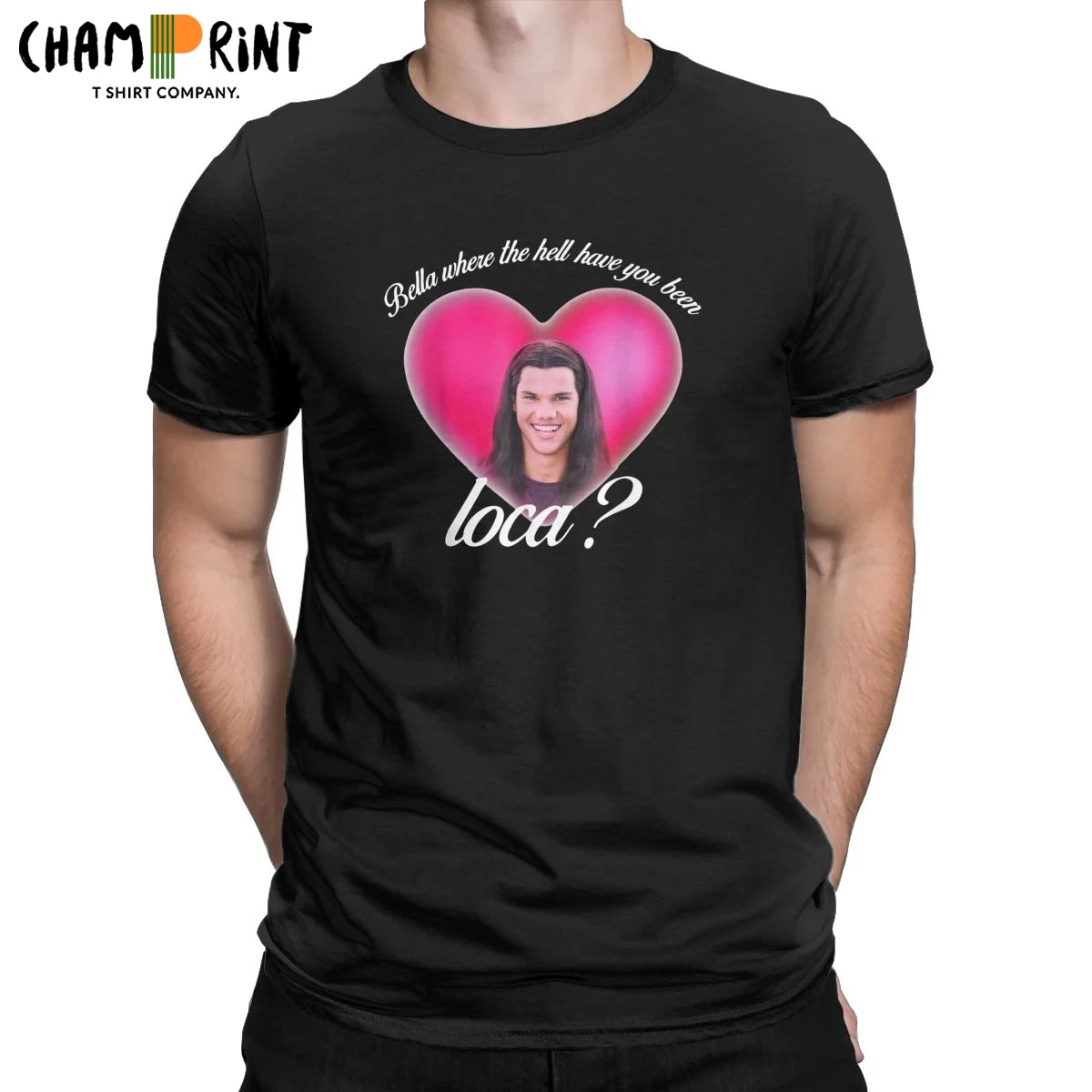 

Vintage Bella Where The Hell Have You Been Loca T-Shirts Men Round Neck Pure Cotton T Shirt Short Sleeve Tee Shirt 5XL Clothing