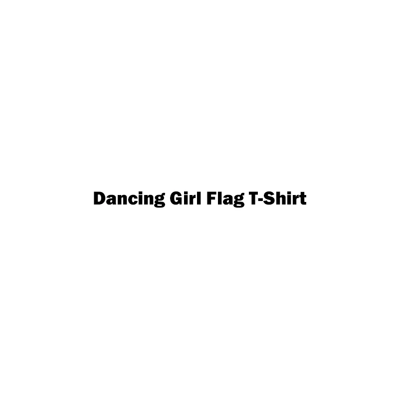 

Dancing Girl Flag T-Shirt