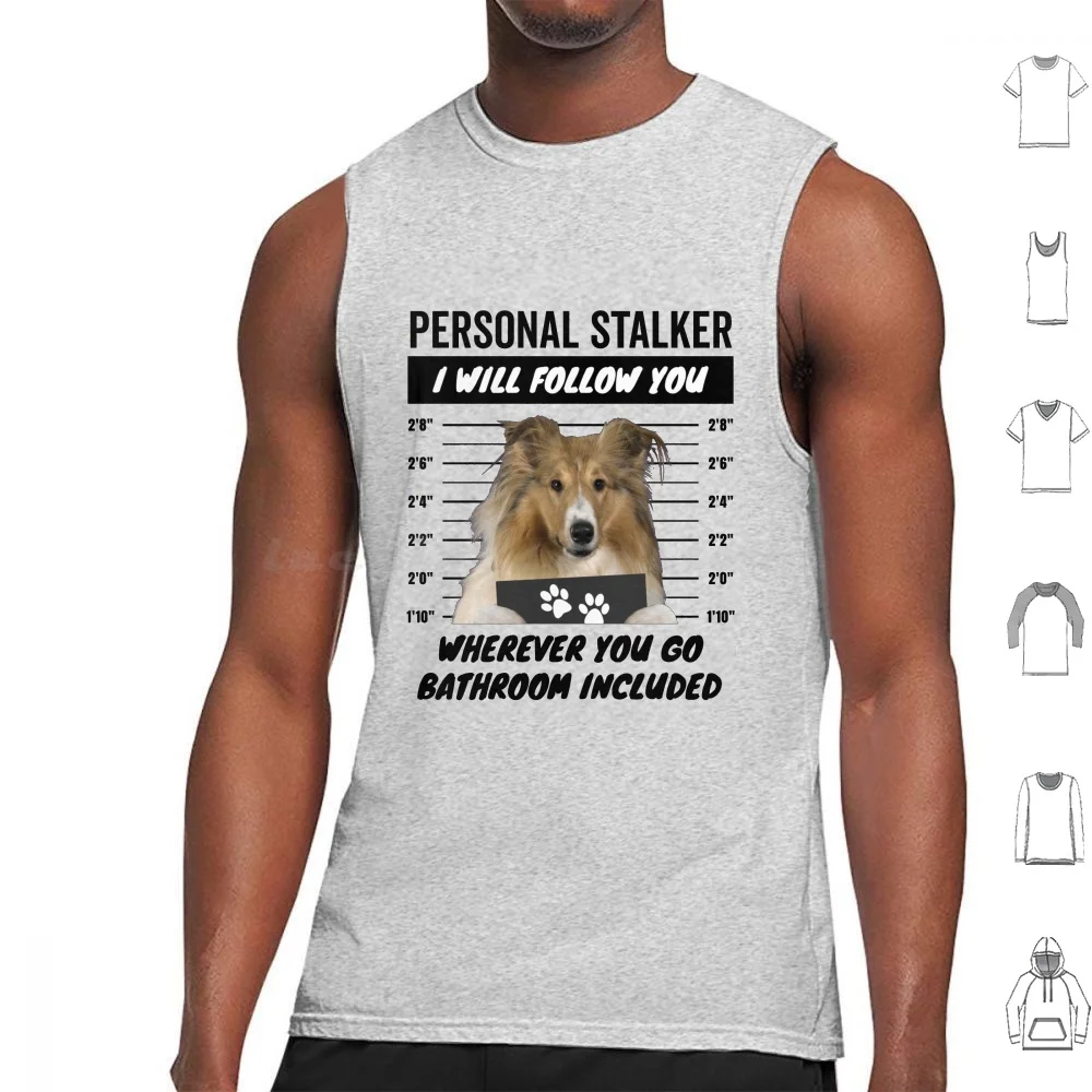 

Personal Stalker Dog – Rough Collie Tank Tops Print Cotton Funny Rough Collie Sable Rough Collie Rough Collie Mama