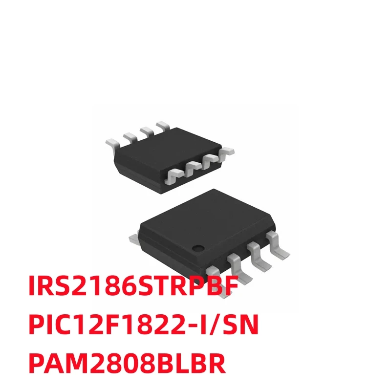 10 шт./лот IRS2186S IRS2186STRPBF PIC12F1822-I/SN 12F1822 PIC12F1822-I PIC12F1822 P2808BO PAM2808BLBR SOP-8