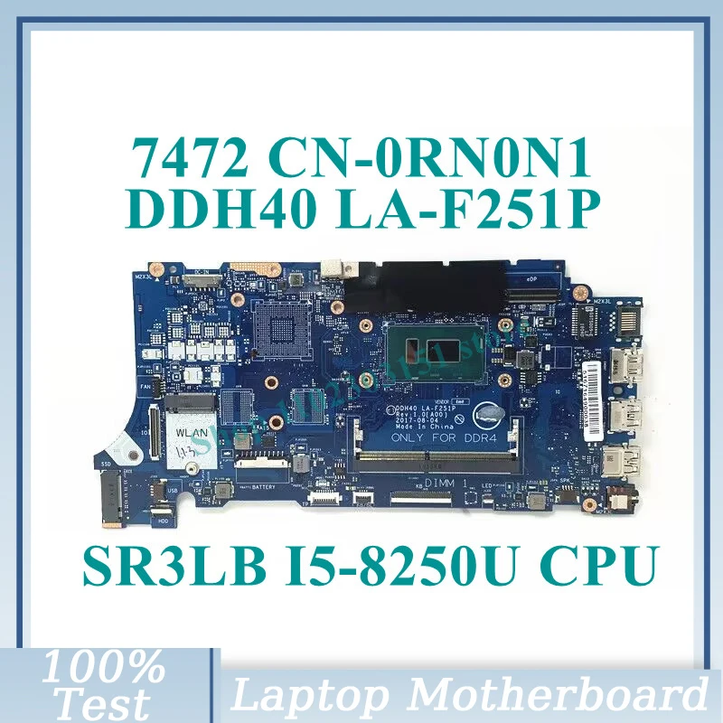 

CN-0RN0N1 0RN0N1 RN0N1 With SR3LB I5-8250U CPU Mainboard DDH40 LA-F251P For Dell 7472 Laptop Motherboard 100%Tested Working Well