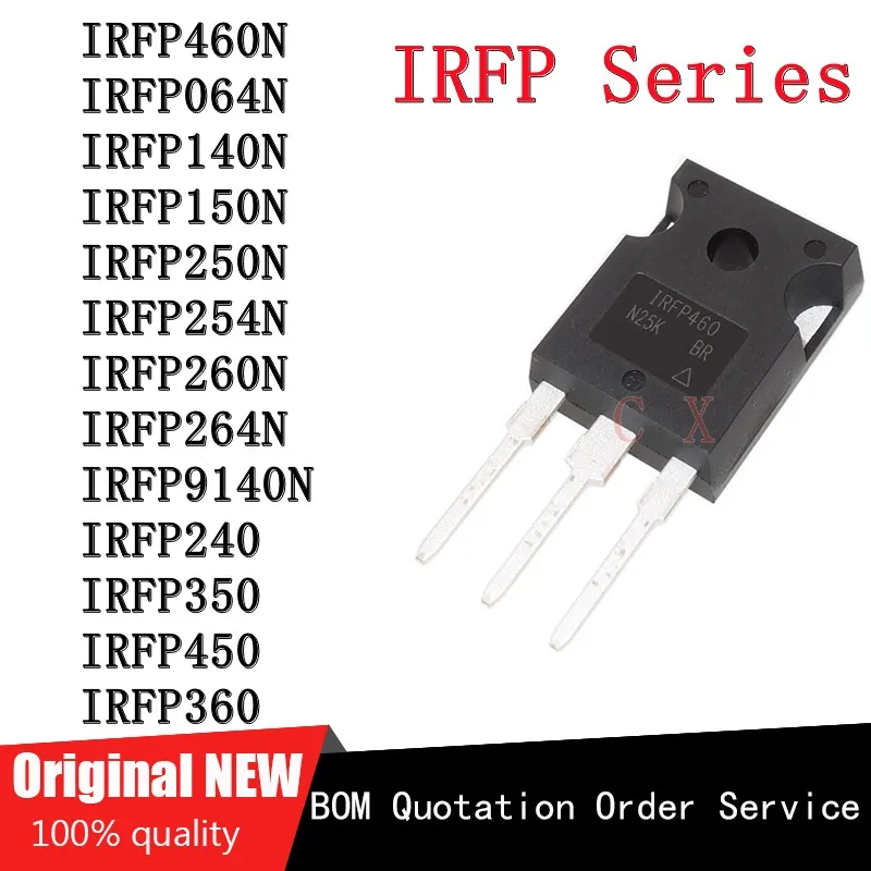 

5pcs/lot New IRFP460N IRFP064N IRFP140N IRFP150N IRFP250N IRFP254N IRFP260N IRFP264N IRFP9140N IRFP240 IRFP350 IRFP450 IRFP360