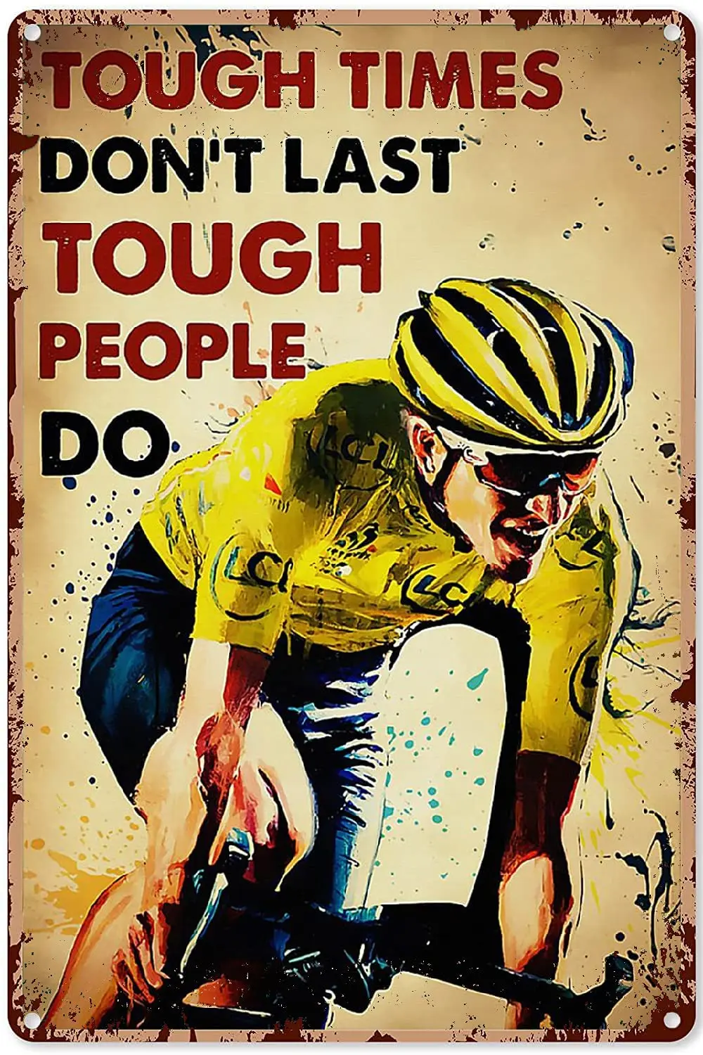 

Bicycle Signs Funny Classroom Decorations The Man Racing Bicycle–tough Times Don’t Last tough People Man Cave Decor Metal Sign