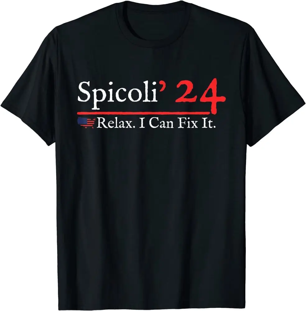 

New! Funny Spicoli 24, Spicoli 2024 Relax I Can Fix It T-Shirt