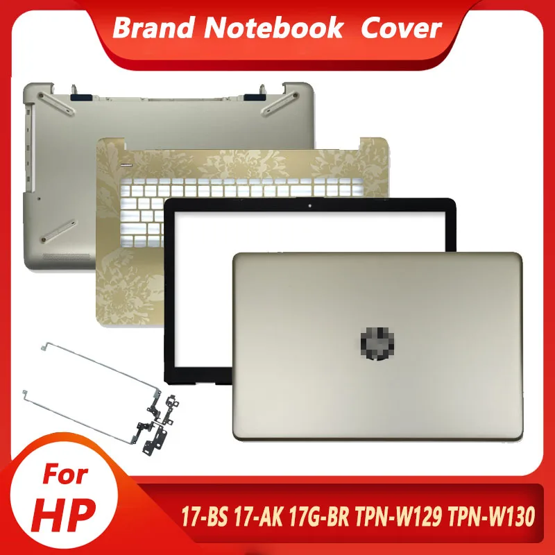 

Новинка, задняя крышка для ноутбука HP 17-BS 17-AK 17G-BR TPN-W130 C129/Передняя панель/петли/Упор для рук/Нижняя крышка, задняя крышка для экрана, Золотая