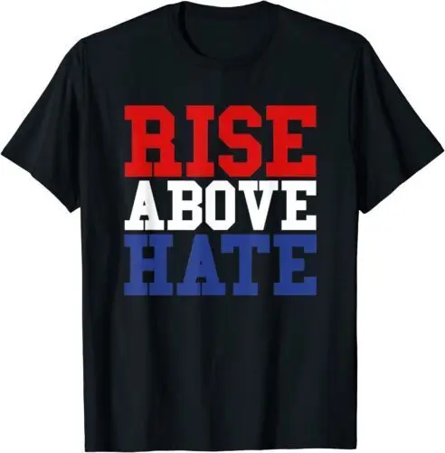 

New Limited Rise Above Hate Red White And Blue America T-Shirt