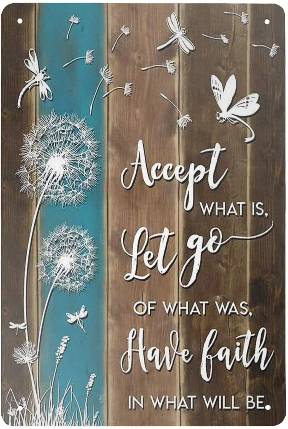 

Metal Sign Accept What is Let Go of What was Have Faith in What Will Be Dandelion and Dragonfly Tin Sign Vintage Garage Wall