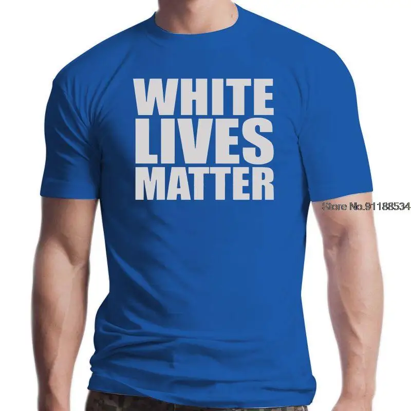 

New White Lives Matter Popular Tagless Tee T-Shirt Men's Women's Unisex Casual Fashion Top T-Shirt