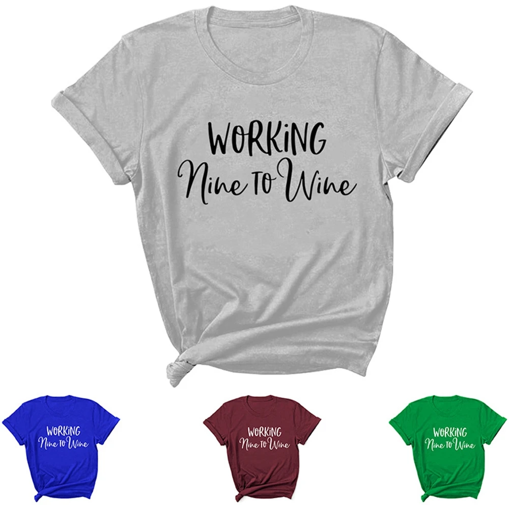 

Working Nine To Wine Letter Women T Shirt Short Sleeve Women Tshirt Tee Shirt Tops