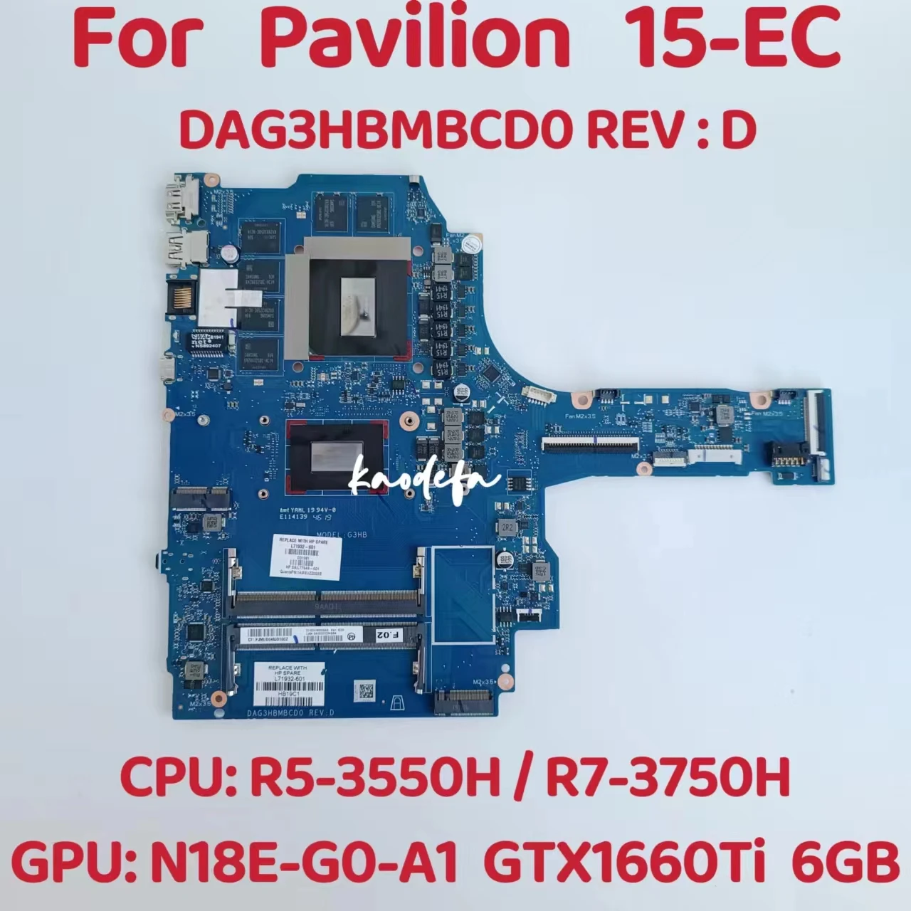 

DAG3HBMBCD0 For HP Pavilion 15-EC Laptop Motherboard CPU:R5-3550H R7-3750H GPU:GTX 1660TI 6GB L71931-601 L71932-601 100% Test OK