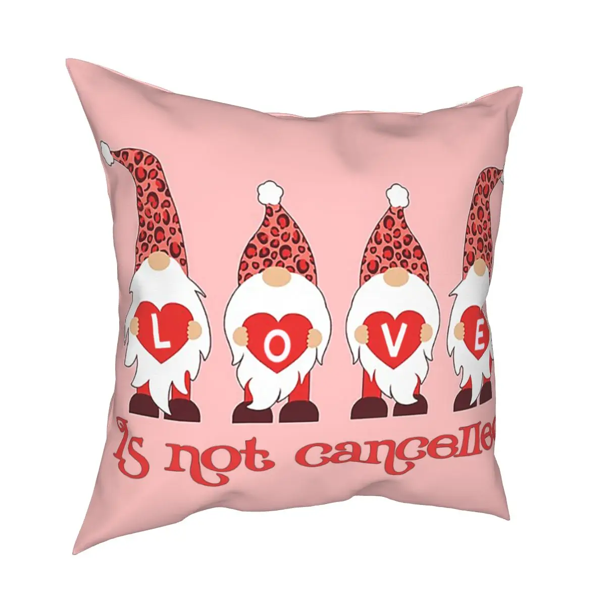 

Love Is Not Cancelled Gnomes Pillowcase Soft Cushion Cover Gift Valentine's Day Throw Pillow Case Cover for Home Printing