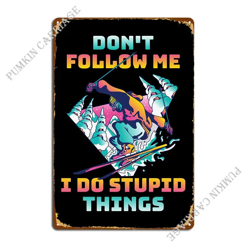 

I Do Stupid Things Metal Sign Mural Wall Decor Garage Garage Tin Sign Poster