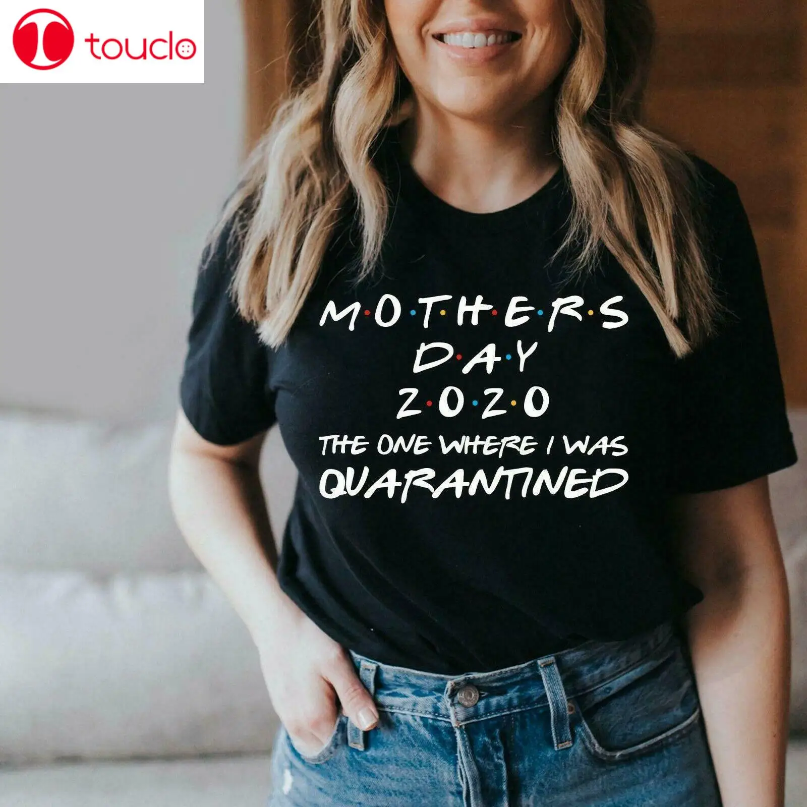 

Mothers Day Quarantine The One Where Shirt Unisex Women Men Tee Shirt