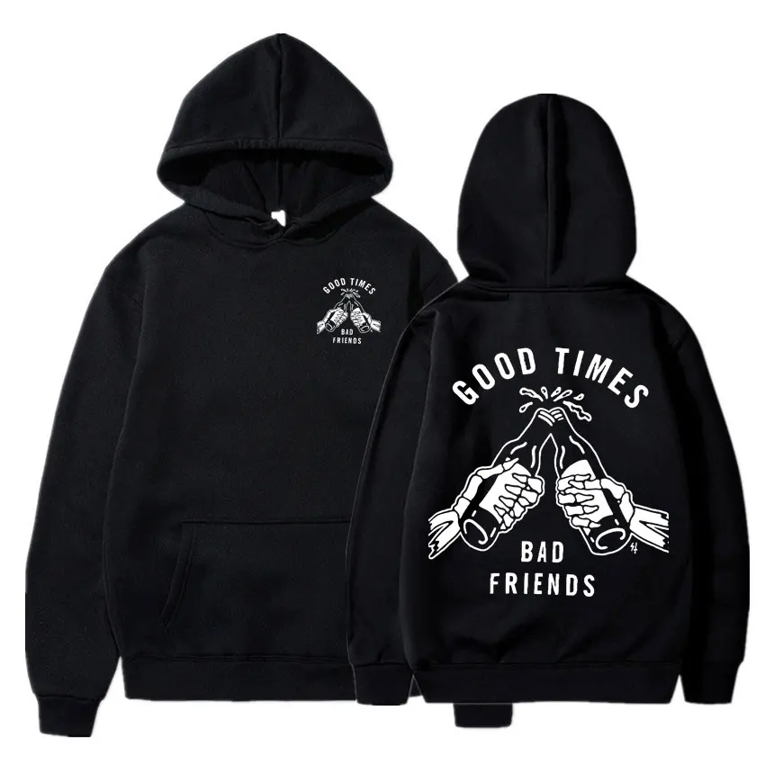 

Худи с принтом «Good Time Bad Friends» для мужчин и женщин, Повседневная модная Толстовка большого размера, высококачественные толстовки с длинным рукавом, уличная одежда