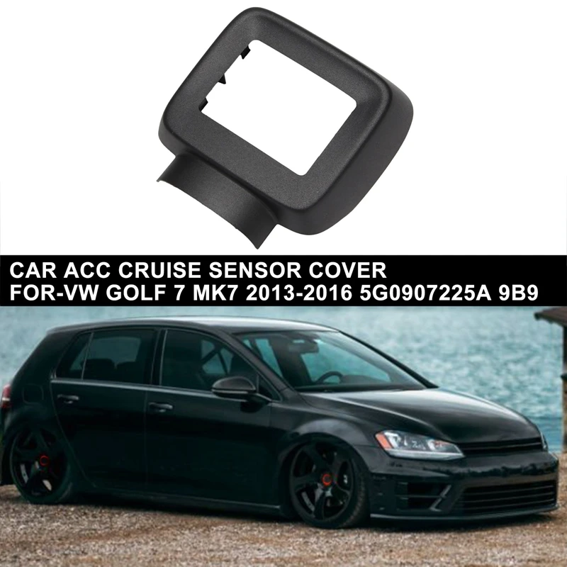 Фото Крышка датчика круиза автомобиля ACC для Golf 7 MK7 2013-2016 5G 0907225 A 9B9 №1