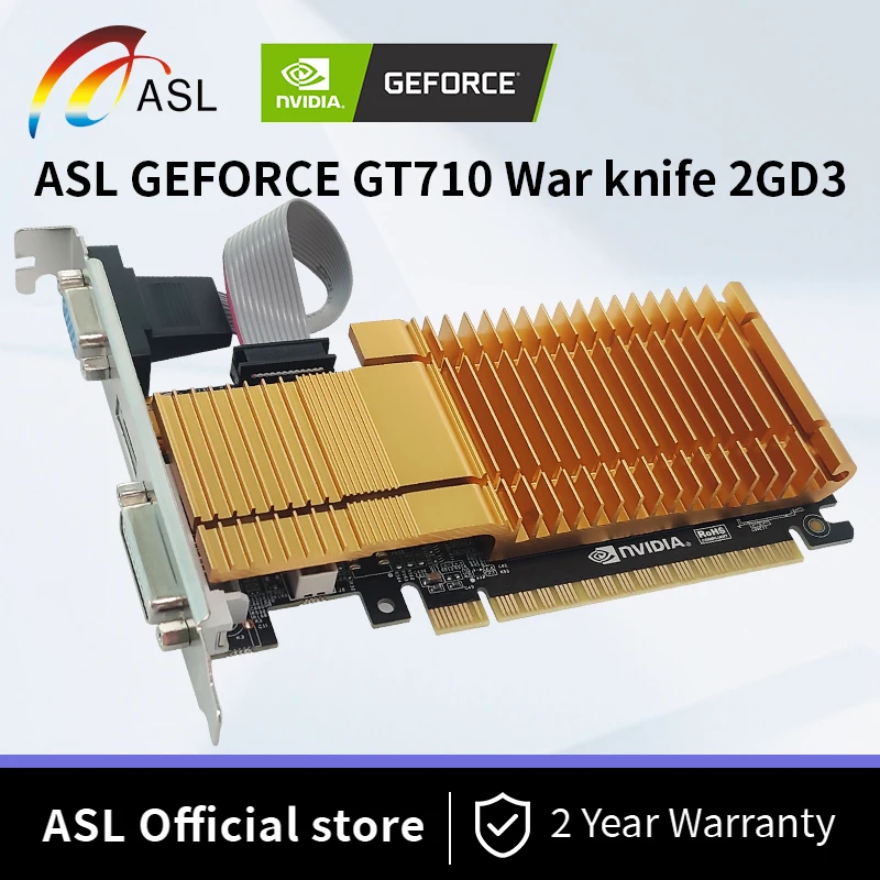 

ASL GT 710 2GB GDDR3 Graphics Card GeForce GT710 War knife 2GD3 Video Memory 64Bit Computer Card PCIEx16 2.0 HDMI New GPU Card