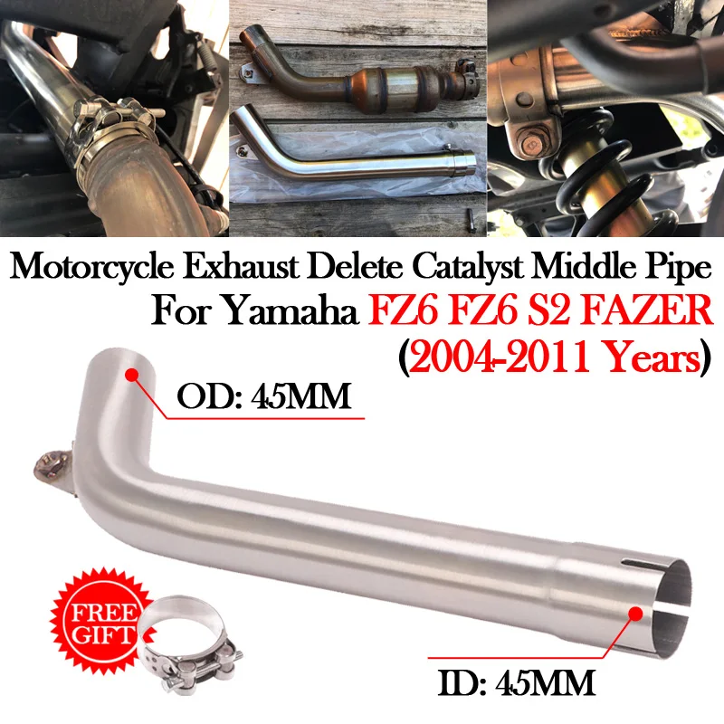 

Catalyst Delete Tube For YAMAHA FZ6 FZ-6 FZ S2 FAZER 2004 - 2011 Motorcycle Exhaust Muffler Escape Moto Modify Middle Link Pipe