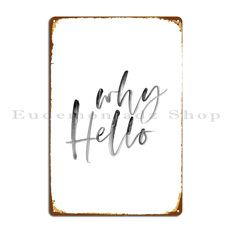 Жестяной плакат Why Hello 3