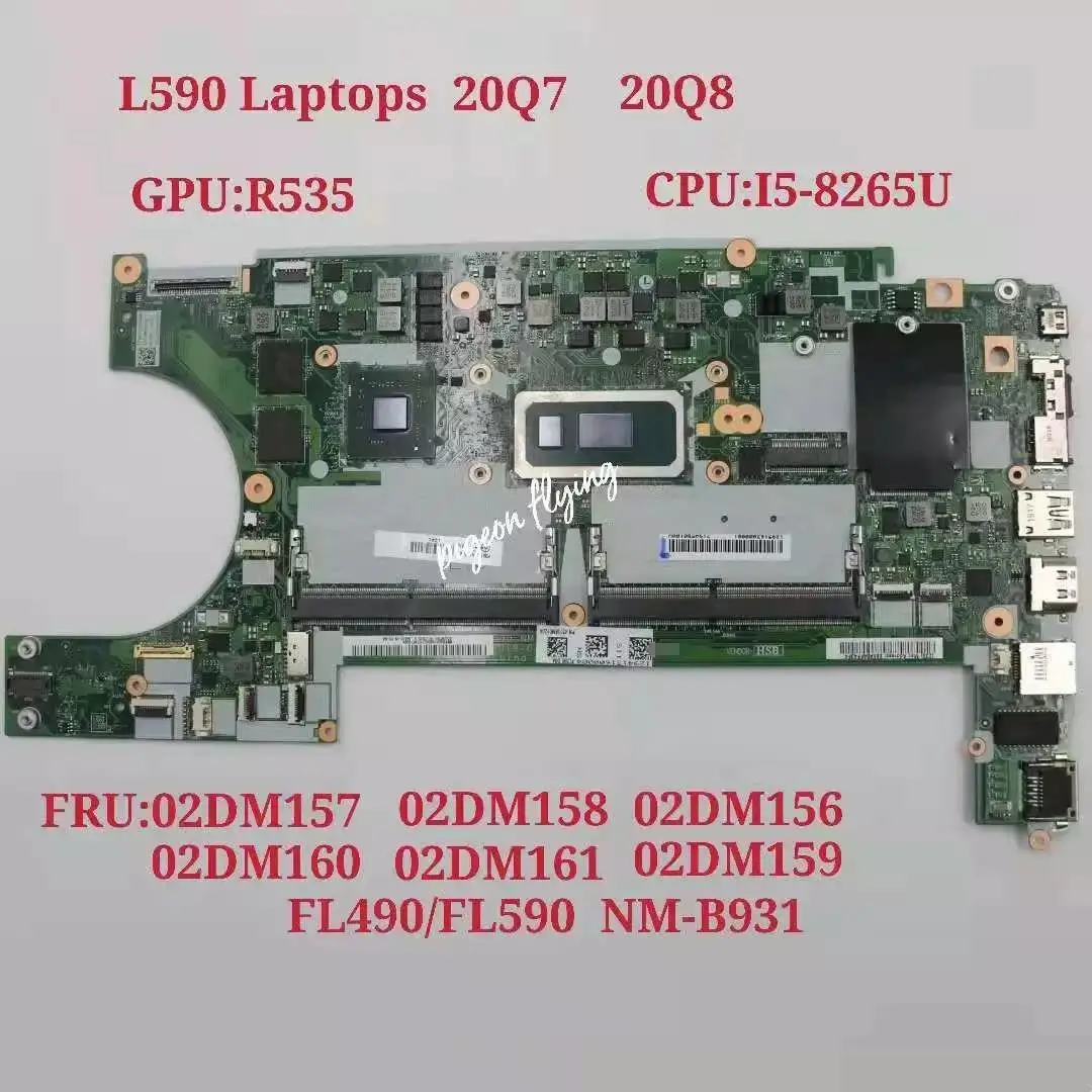 

FL490/FL590 NM-B931 for Lenovo ThinkPad L590 Laptop Motherboard CPU :I5-8265U GPU:R535 DDR4 FRU:02DM161 02DM159 02DM160 02DM156
