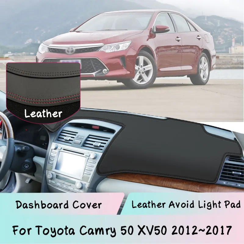 

Leather Dashboard Cover Mat For Toyota Camry 50 XV50 2012~2017 Light-proof pad Sunshade Dashmat Protect panel Car Accessories