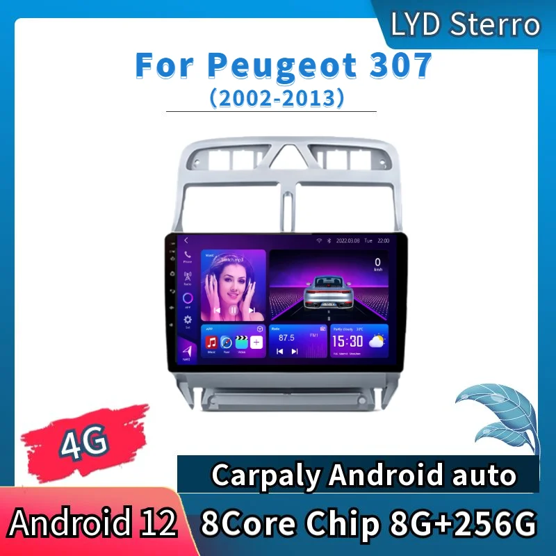 

LYD Sterro For Peugeot 307 2002-2013 Car Radio Video Player GPS Auto Navigation 8Core Chip 8G+256G Android 12 Bluetooth DSP