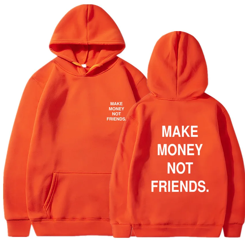Make Money Not Friends Hoodies for Men Women Printed Unisex Casual Pullover Sweatshirt Fashion Couple Clothes Funny Hoodies images - 6