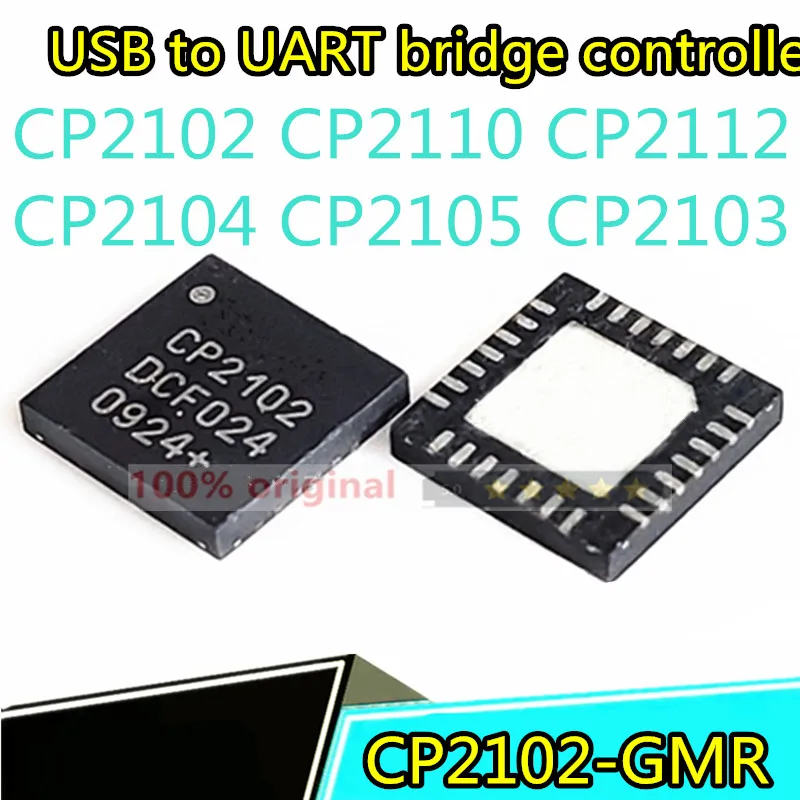 

5pcs New original CP2102-GMR CP2110 CP2112 CP2104 CP2105 CP2103-GM F01 F02 F03 QFN28/24 CP series - serial port chip