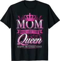 happy mothers day t shirt mom you are the queen pink graphic
